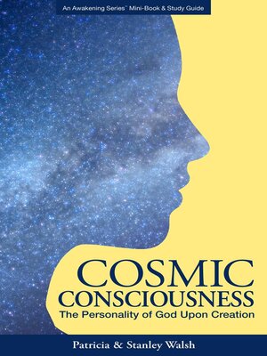 cover image of Cosmic Consciousness the Personality of God upon Creation--with Study Guide